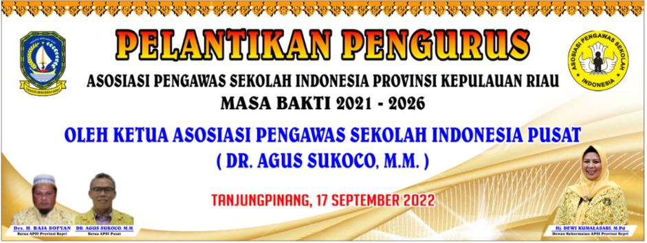 PELANTIKAN PENGURUS ASOSIASI PENGAWAS SEKOLAH INDONESIA PROVINSI KEPULAUAN RIAU MASA BAKTI 2021 – 20